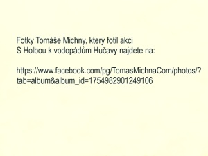 Z akce S Holbou k vodopádům Hučavy. Vedl Vojta Krejčí. Foto V. Krejčí a Tomáš Michna